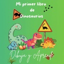 Mi Primer Libro de Dinosaurios. Dibuja y Aprende - Media Carta