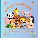 Mi Primer Libro de Colorear. Dibuja y Aprende.